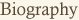 Biography